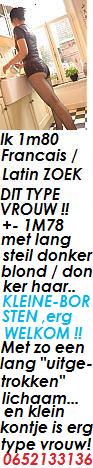 Ben jij LANGE +-1m78 VROUW..? KLEINE BORSTEN?? lang donk.steil haar Am