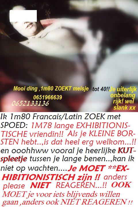 Ben jij in Amsterdam,een +-1m78 lange extravag VROUW?? Ik 1m80 Francai