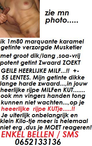 Ben jij rijp meisje?? Ongeveer 55?? Zin in je jongere NEUK-Zwaard..?