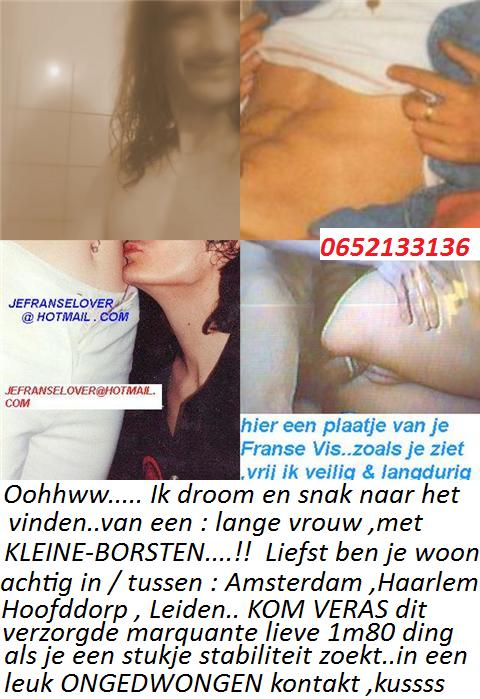 Ik snak naar LANGE VROUW met KLEINE BORSTEN...!! 0652133136